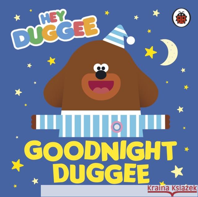 Hey Duggee: Goodnight Duggee Hey Duggee 9780241402153 Penguin Random House Children's UK - książka