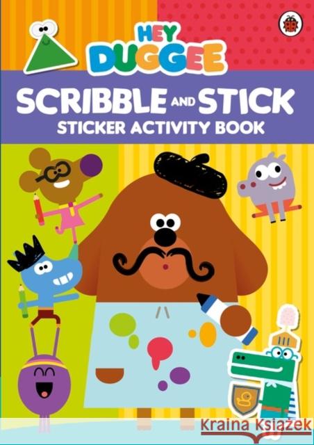 Hey Duggee: Scribble and Stick: Sticker Activity Book Hey Duggee 9781405928922 Penguin Random House Children's UK - książka