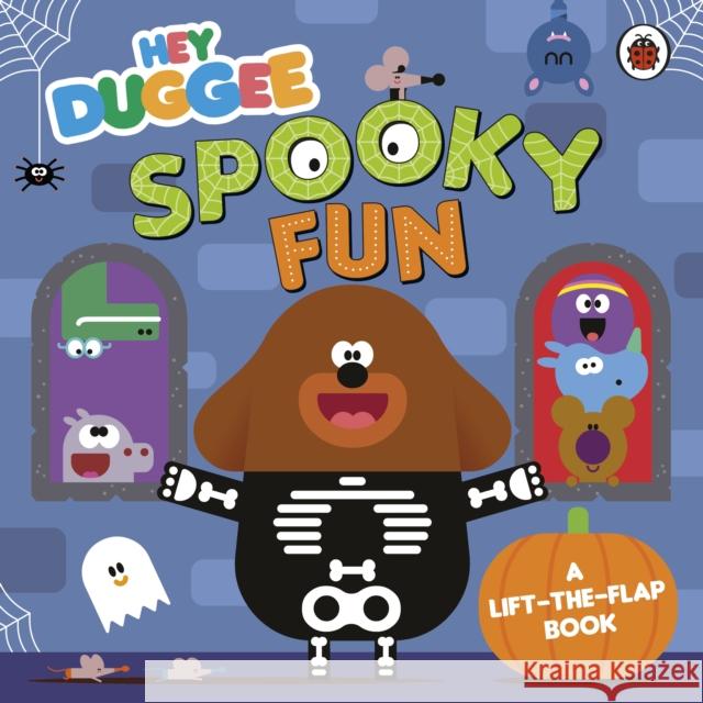 Hey Duggee: Spooky Fun: A Lift-the-Flap Book Hey Duggee 9781405950732 Penguin Random House Children's UK - książka