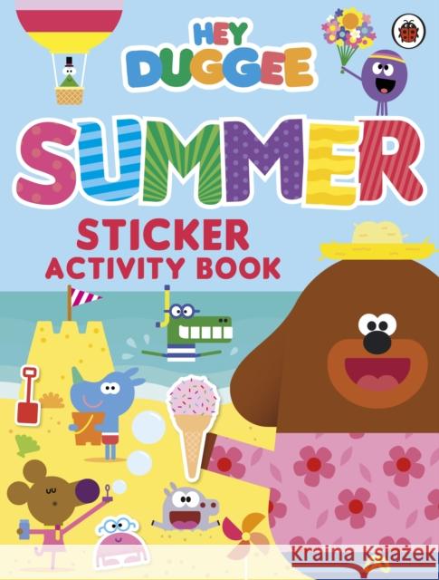 Hey Duggee: Summer Sticker Activity Book Hey Duggee 9781405948739 Penguin Random House Children's UK - książka
