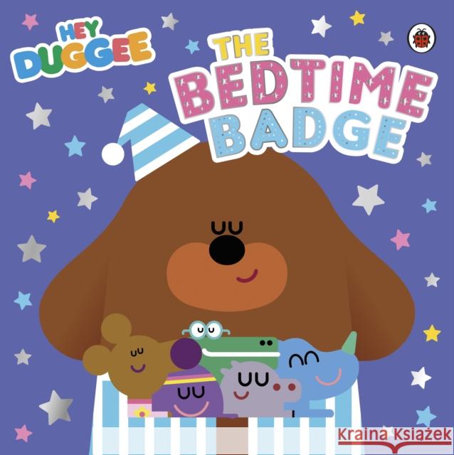 Hey Duggee: The Bedtime Badge Hey Duggee 9781405950756 Penguin Random House Children's UK - książka