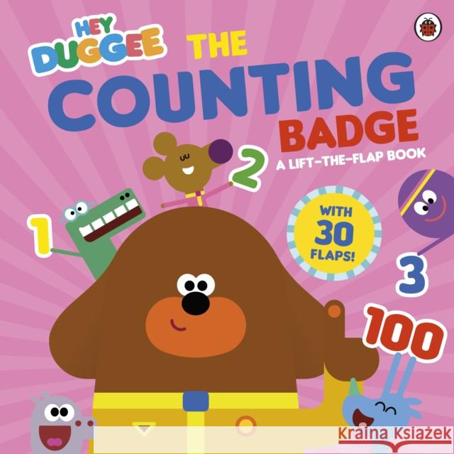 Hey Duggee: The Counting Badge: A Lift-the-Flap Book Hey Duggee 9781405960410 Penguin Random House Children's UK - książka