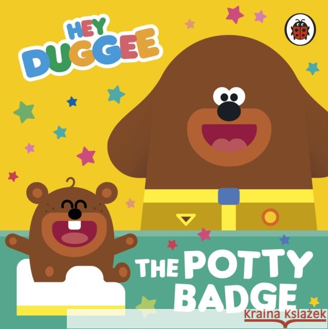 Hey Duggee: The Potty Badge Hey Duggee 9781405948036 Penguin Random House Children's UK - książka