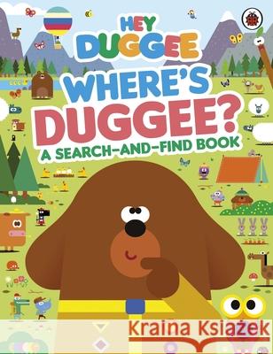 Hey Duggee: Where's Duggee?: A Search-and-Find Book Hey Duggee 9781405960540 Penguin Random House Children's UK - książka