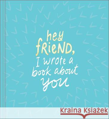 Hey Friend, I Wrote a Book about You Miriam Hathaway Justine Edge 9781946873576 Compendium Publishing & Communications - książka