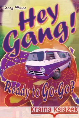 Hey Gang! Ready to Go-Go? MR Carey K. Masci 9781500678944 Createspace - książka