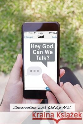 Hey God, Can We Talk?: Conversations with God H. S. 9781662835049 Xulon Press - książka