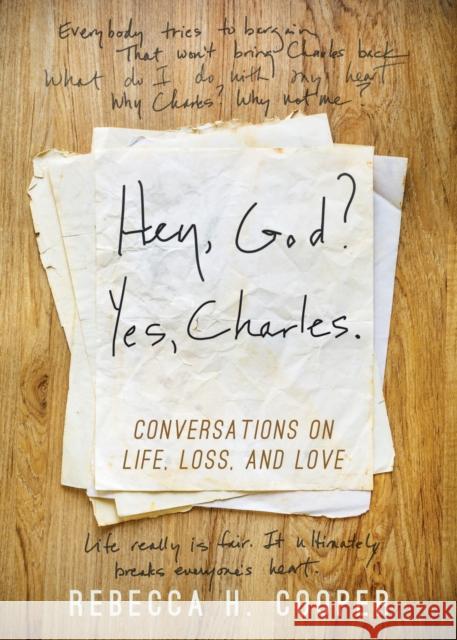 Hey, God? Yes, Charles.: A New Perspective on Coping with Loss and Finding Peace Cooper, Rebecca H. 9781630268862 Turner - książka