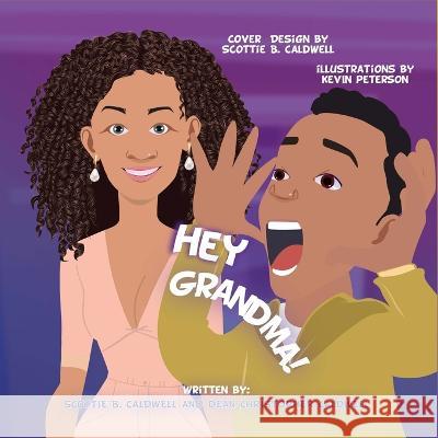 Hey Grandma Scottie B Caldwell   9781088209479 IngramSpark - książka