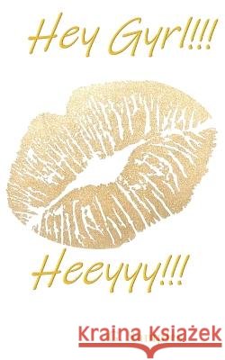 Hey Gyrl...Heeyyy!!! G Samples 9798845674401 Independently Published - książka
