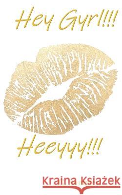 Hey Gyrl...Heeyyy!!! G Samples 9798845674401 Independently Published - książka