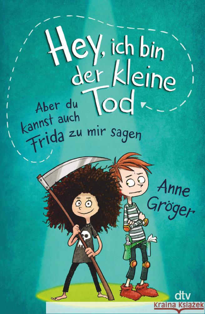 Hey, ich bin der kleine Tod ... aber du kannst auch Frida zu mir sagen Gröger, Anne 9783423763479 DTV - książka