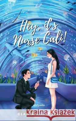 Hey, it's Nurse Cali! Clarisse Lualhati 9789370091788 Ukiyoto Publishing - książka