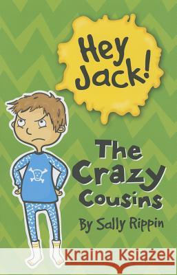 Hey Jack! the Crazy Cousins Sally Rippin 9781610671217 Kane/Miller Book Publishers - książka