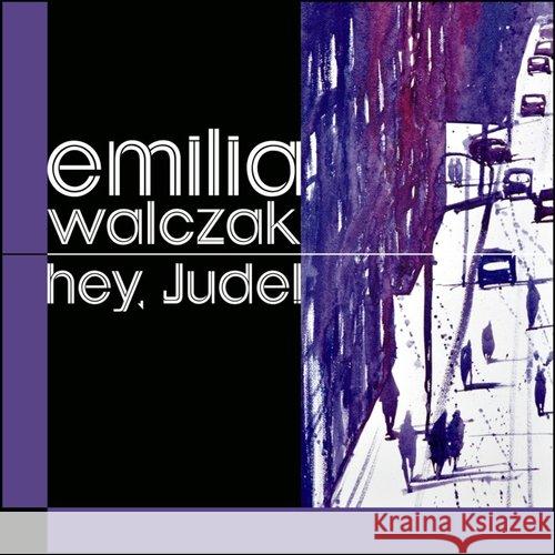 Hey Jude! Walczak Emilia 9788364974083 Forma - książka