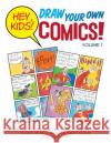 Hey, Kids! Draw Your Own Comics!: Volume 1 Mr Simmons 9781729464656 Independently Published