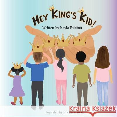 Hey King's Kid! Fointno Kayla J Fointno 9781735884639 Kayla Fointno - książka