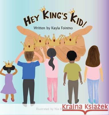 Hey King's Kid! Kayla J. Fointno 9781735884653 Kayla Fointno - książka