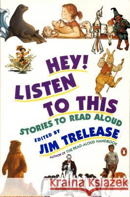 Hey! Listen to This: Stories to Read Aloud Jim Trelease 9780140146530 Penguin Books - książka