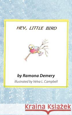 Hey, Little Bird: Verses for Children Demery, Ramona 9781475927665 iUniverse.com - książka