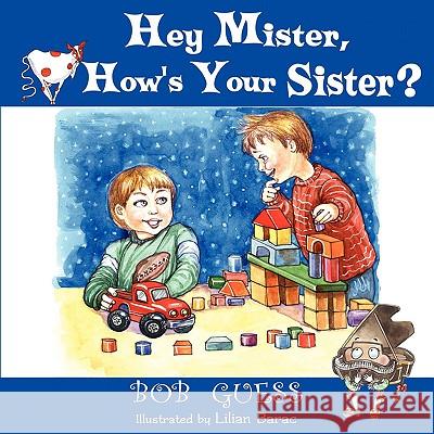 Hey Mister, How's Your Sister? Bob Guess 9781438970417 Authorhouse - książka