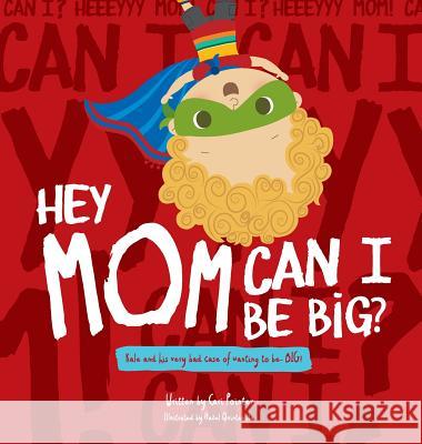 Hey Mom Can I Be Big Cari Pointer, Yip Jar Design 9781941434642 Storybook Genius, LLC - książka