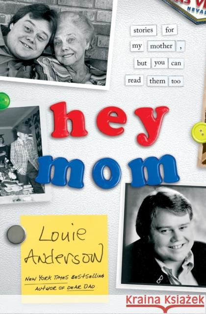 Hey Mom: Stories for My Mother, But You Can Read Them Too Louie Anderson 9781501189180 Touchstone Books - książka