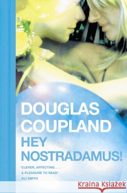 Hey Nostradamus! Douglas Coupland 9780007162512 HARPERCOLLINS UK - książka