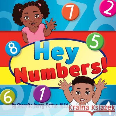 Hey Numbers! Sherrita Berry-Pettus Uzuri Designs 9781945342158 Sherrita Berry-Pettus M.Ed. - książka