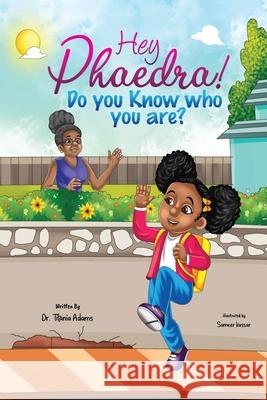 Hey Phaedra!: Do you know who you are? Titania Adams 9781088058220 Titania Adams - książka