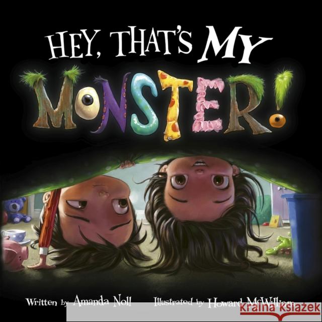 Hey, That's MY Monster! Howard McWilliam 9781947277380 Flashlight Press - książka