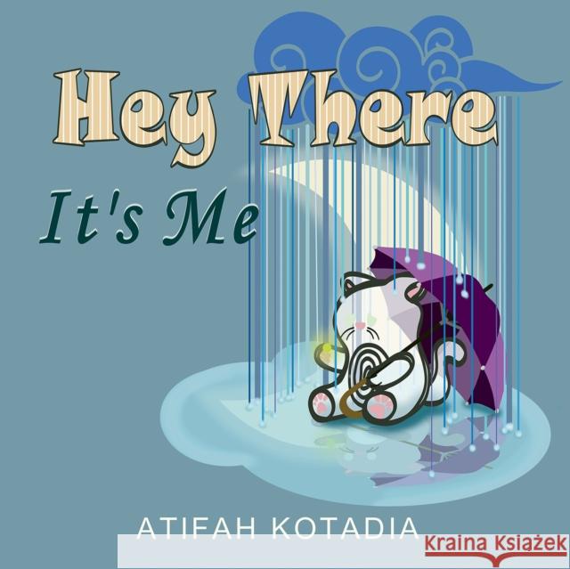 Hey There It's Me Atifah Kotadia 9798895436561 Austin Macauley Publishers LLC - książka