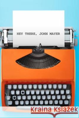 Hey There, John Mayer Ashley Evans 9781798649725 Independently Published - książka