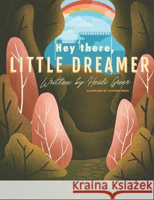 Hey There, Little Dreamer Greer Heidi Greer 9798549478565 Independently published - książka