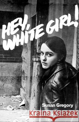 Hey, White Girl! Susan Gregory 9780393335538 W. W. Norton & Company - książka