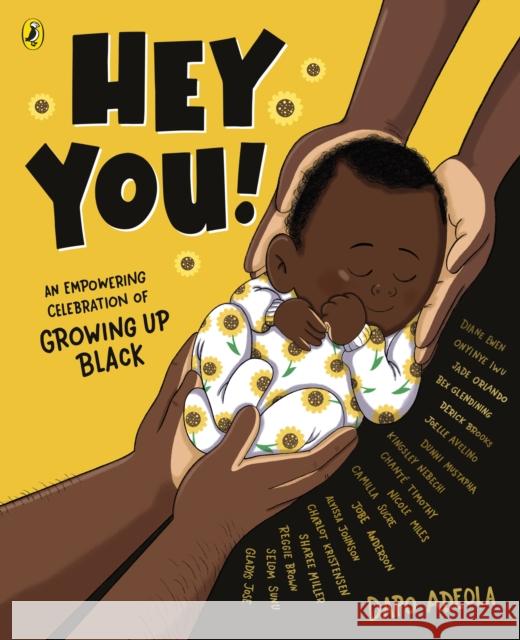 Hey You!: An empowering celebration of growing up Black Dapo Adeola Dapo Adeola Alyissa Johnson 9780241521946 Penguin Random House Children's UK - książka