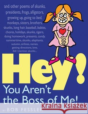 Hey! You Aren't the Boss of Me! Bob Fessler 9781087984223 Robert William Fessler - książka
