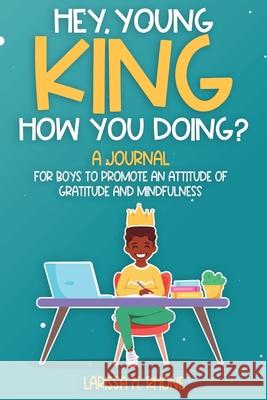 Hey, Young King, How You Doing? Larissa H. Rhone 9781954553156 Journey 2 Free Publishing - książka