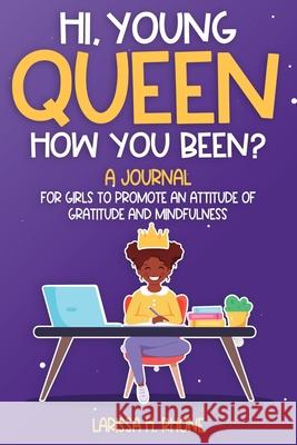 Hey, Young Queen, How You Been? Larissa H. Rhone 9781954553163 Journey 2 Free Publishing - książka