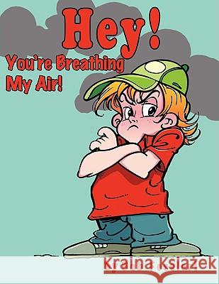 Hey! You're Breathing My Air! Bob Fessler 9781438921426 Authorhouse - książka