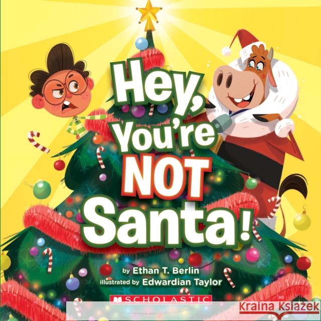 Hey, You're Not Santa! Ethan T. Berlin Edwardian Taylor 9781338656190 Scholastic Inc. - książka