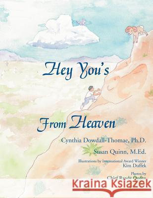 Hey You's From Heaven Cynthia Dowdall-Thoma Susan Quin 9781467041447 Authorhouse - książka