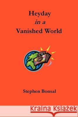 Heyday in a Vanished World Stephen Bonsal 9781931313612 Simon Publications - książka