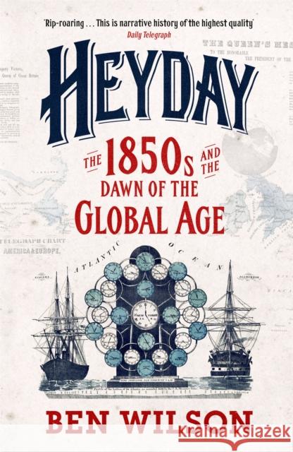 Heyday The 1850s and the Dawn of the Global Age Wilson, Ben 9780753829219  - książka