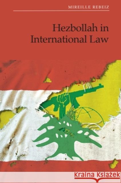 Hezbollah in International Law Mireille (Associate Professor, Dickinson College) Rebeiz 9781399555722 Edinburgh University Press - książka