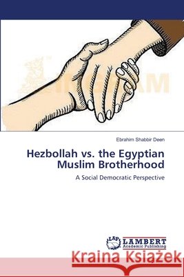 Hezbollah vs. the Egyptian Muslim Brotherhood Ebrahim Shabbir Deen 9783659140686 LAP Lambert Academic Publishing - książka