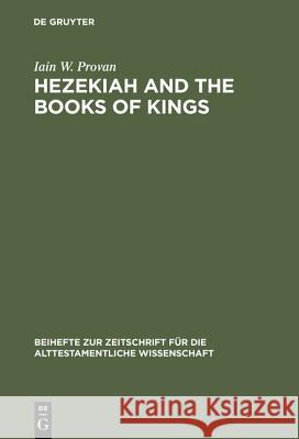 Hezekiah and the Books of Kings Provan, Iain W. 9783110115574 Walter de Gruyter & Co - książka