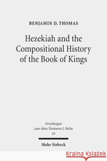 Hezekiah and the Compositional History of the Book of Kings Thomas, Benjamin D. 9783161529351 Mohr Siebeck - książka