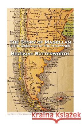 Hezekiah Butterworth - The Story of Magellan Hezekiah Butterworth 9781787377417 Patagonia Publishing - książka