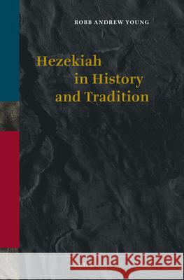 Hezekiah in History and Tradition Robb Andrew Young 9789004348899 Brill - książka
